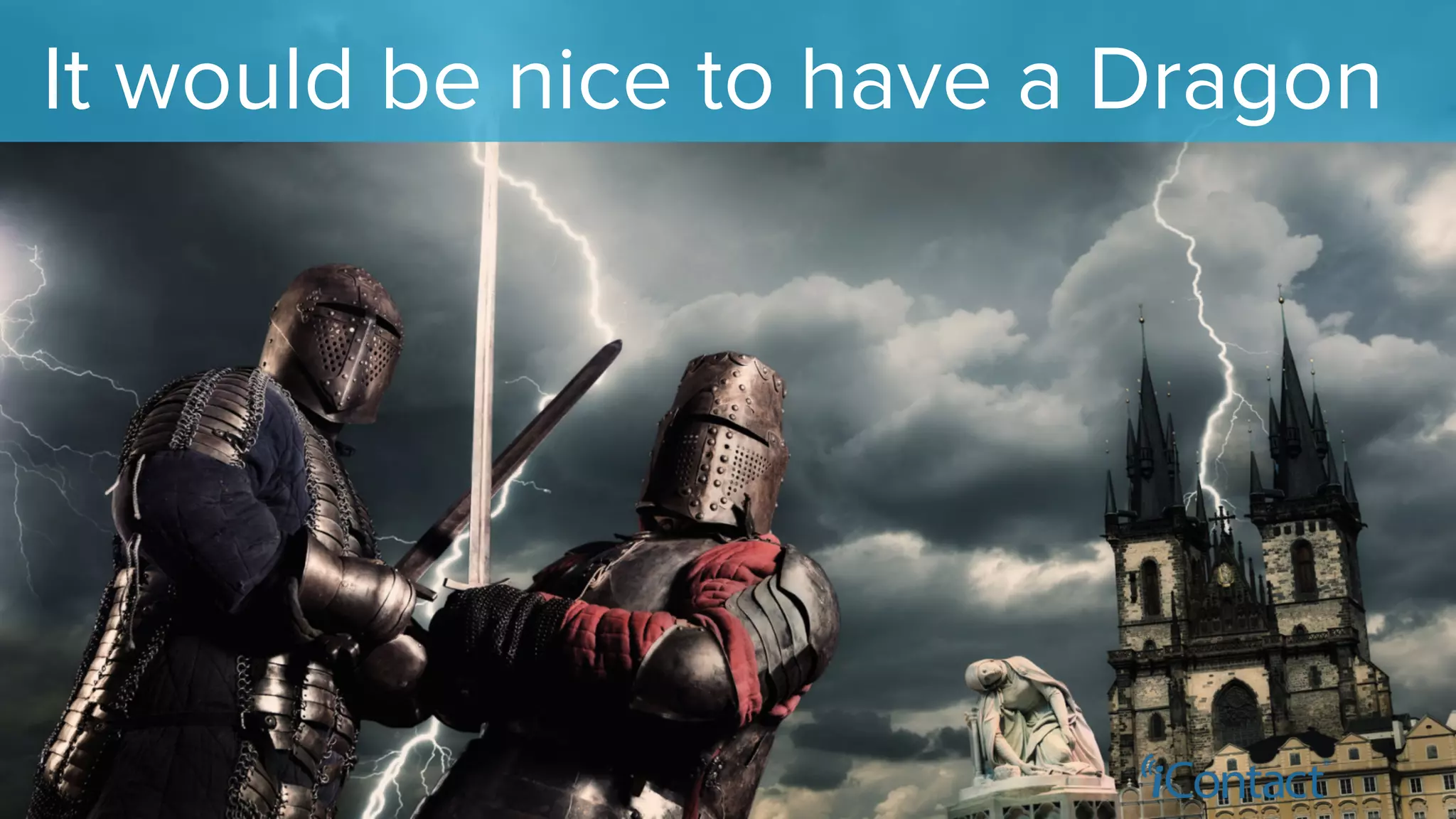 It would be nice to have a Dragon
 