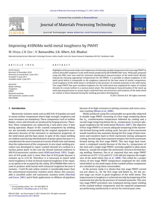 Journal of Materials Processing Technology 211 (2011) 2032–2038
Contents lists available at ScienceDirect
Journal of Materials Processing Technology
journal homepage: www.elsevier.com/locate/jmatprotec
Improving 410NiMo weld metal toughness by PWHT
M. Divya, C.R. Das∗
, V. Ramasubbu, S.K. Albert, A.K. Bhaduri
Materials Joining Section, Materials Technology Division, Indira Gandhi Centre for Atomic Research, Kalpakkam 603102, Tamilnadu, India
a r t i c l e i n f o
Article history:
Received 18 November 2010
Received in revised form 1 June 2011
Accepted 27 June 2011
Available online 2 July 2011
Keywords:
Repair welding
Toughness
PWHT
Retained austenite
Soft martensitic stainless steels
ER410NiMo
a b s t r a c t
Highlights of the present study is the importance of choosing suitable temperatures for two stage PWHT to
achieve desirable toughness in the weld metals produced by ER 410NiMo ﬁller wire. Weld pads prepared
using this ﬁller wire was used for extensive metallurgical characterization of the weld metal. Results
indicate by choosing appropriate temperatures for the PWHT, it is possible to obtain toughness in the
weld metal which is comparable to the toughness reported for the base metal of similar composition.
Good toughness of the weld metal is attributed to the presence of retained austenite in the weld metal.
Two stage PWHT that gave excellent toughness for the weld metal was employed for repair of cracked
shrouds of a steam turbine in a nuclear power plant. The metallurgical characterization of the mock up
weld pad prepared prior to actual repair conﬁrmed that microstructure and hardness of the weld metal
are similar to those obtained during the welding procedure development.
© 2011 Elsevier B.V. All rights reserved.
1. Introduction
Martensitic stainless steels such as AISI 410, 414 grades are used
in steam turbine components where high strength, toughness and
wear resistance are mandatory. These components such as turbine
blades, rotors and shrouds are produced by forging process. There-
fore, these components are replaced by a new piece once it fails
during operation. Repair of the cracked components by welding
are not normally recommended by the original equipment man-
ufacturers because of the mismatch in mechanical properties of
the weld metal and the base metal. In spite of this repair welding
are seldom used during refurbishment of power plants because it is
considered to be more economical in terms of both time and money
than the replacement of the component. In situ repair welding pro-
cedure was developed to repair cracked shrouds of a turbine in a
nuclear power plant. In this case the shroud material conforms to
AISI 414 martensitic stainless steel (ASM hand book, 1993). Tough-
ness of 414 grade steel is more than that of 410 grade because it
contains up to 2.5% Ni. Therefore, it is necessary to match weld
metal toughness to that of shroud material toughness if the repair,
as an option to be accepted by the utility. ER 410NiMo ﬁller wire is
used to produce weld metals with enhanced toughness because it
contains ∼5 wt% Ni and carbon content is considerably lower than
the conventional martensitic stainless steels. Hence, this consum-
able is classiﬁed under soft martensitic stainless steels (Marshall
and Farrar, 2001) and it ﬁnds applications in offshore oil pipelines
∗ Corresponding author. Tel.: +91 4427480118.
E-mail address: chitta@igcar.gov.in (C.R. Das).
because of its high resistance to pitting corrosion and stress corro-
sion cracking (Blimes et al., 2006).
Welds produced using this consumable are generally subjected
to double stage PWHT consisting of a ﬁrst stage tempering above
the Ac1 transformation temperature followed by cooling and a
second stage tempering below the Ac1 temperature, to ensure ade-
quate toughness for the weld metal (Ramirez, 2007). The objective
of ﬁrst stage PWHT is to ensure adequate tempering of the marten-
site formed during weld cooling cycle; but part of this martensite
would transform into austenite during the ﬁrst stage of heat treat-
ment and transform back to fresh martensite during subsequent
cooling. Second stage heat treatment tempers this fresh martensite
formed during the ﬁrst stage PWHT. This two stage heat treat-
ment is employed mainly because of the low Ac1 temperature of
the steel and a single stage PWHT, normally applied to alloy steels
below Ac1 would not temper the martensitic structure formed dur-
ing welding. However, Das et al. reported that two stage PWHT
carried out at 675 ◦C/2 h and 615 ◦C/4 h did not improve the tough-
ness of the weld metal (Das et al., 2008). This called for a proper
choice of two stage PWHT temperature employed for this weld
metal before in situ weld repair of the cracked turbine components
are considered using these consumables.
In the present study it is shown that two stage PWHT carried
out just above Ac1 for the ﬁrst stage and below Ac1 for the sec-
ond stage can result in good toughness of the weld metal. This
improvement in toughness is achieved not only by tempering of the
martensite but also by the presence of retained austenite. This new
two stage PWHT procedure was employed during repair welding
of the cracked turbine components and the repaired components
are performing satisfactorily in service for several years now.
0924-0136/$ – see front matter © 2011 Elsevier B.V. All rights reserved.
doi:10.1016/j.jmatprotec.2011.06.024
 