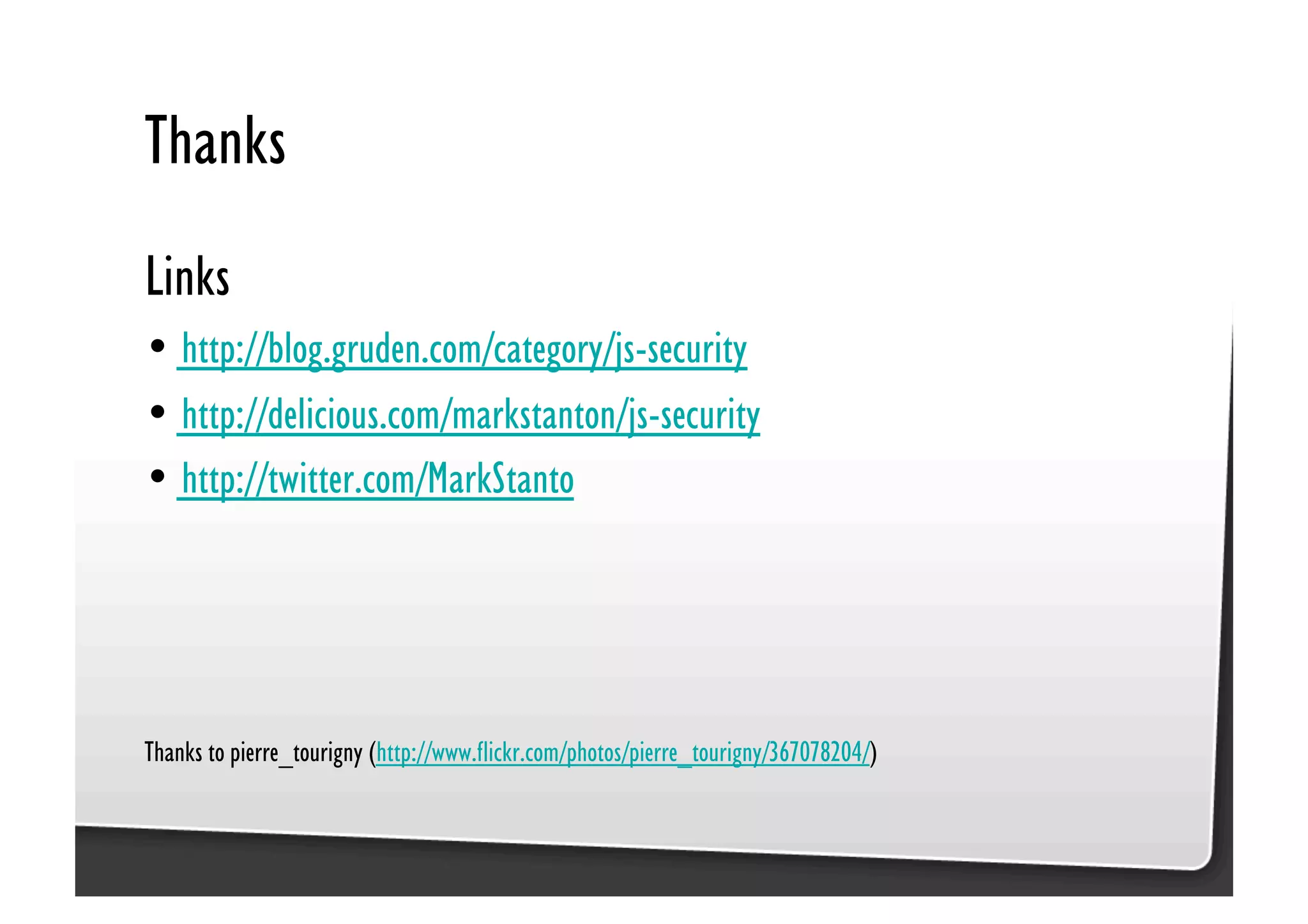 Be Afraid. Be Very Afraid. Javascript security, XSS & CSRF