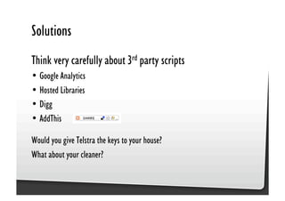 Be Afraid. Be Very Afraid. Javascript security, XSS & CSRF