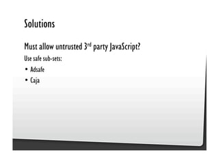 Be Afraid. Be Very Afraid. Javascript security, XSS & CSRF