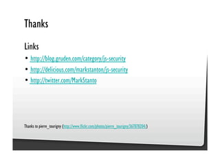 Be Afraid. Be Very Afraid. Javascript security, XSS & CSRF