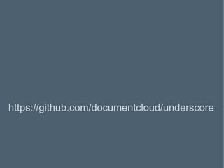 https://github.com/documentcloud/underscore 
