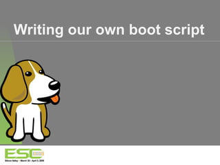 Writing our own boot script   