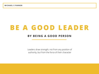 Be a Good Leader by Being a Good Person