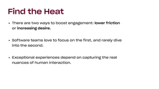 Don’t Be Afraid to Talk
About Emotion
• Heat is a placeholder term for emotions that drive action,
both positive and negat...