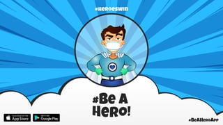 #BeAHeroApp
#HeroesWin
 