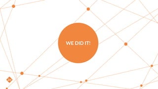 WE DID IT!
 