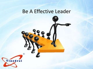 Be A Effective Leader
 