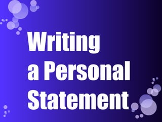 Writing  a Personal Statement 