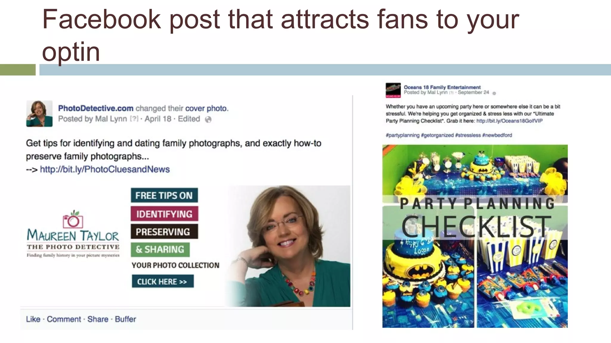 Facebook post that attracts fans to your 
optin 
 