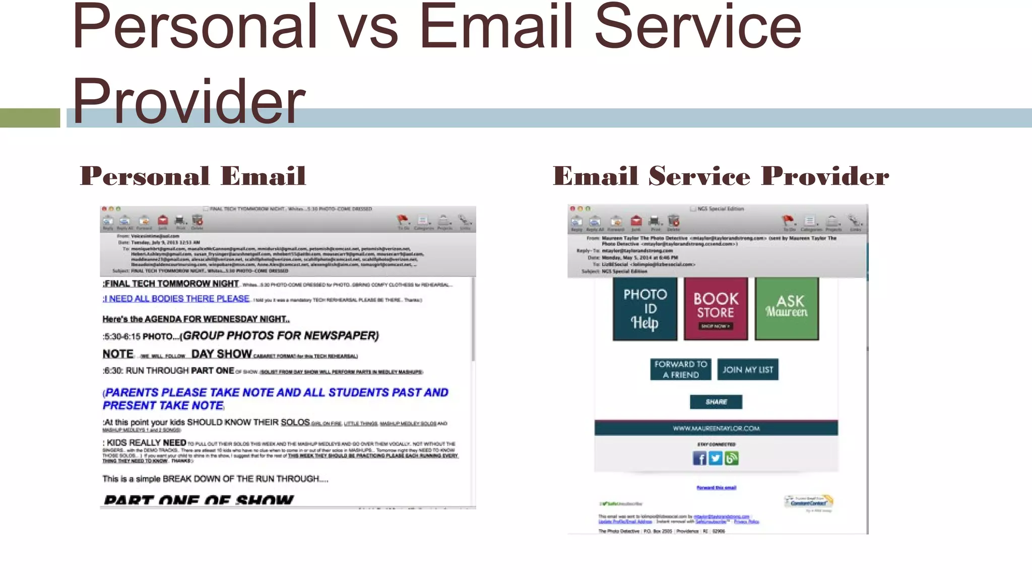 Personal vs Email Service 
Provider 
Personal Email Email Service Provider 
 