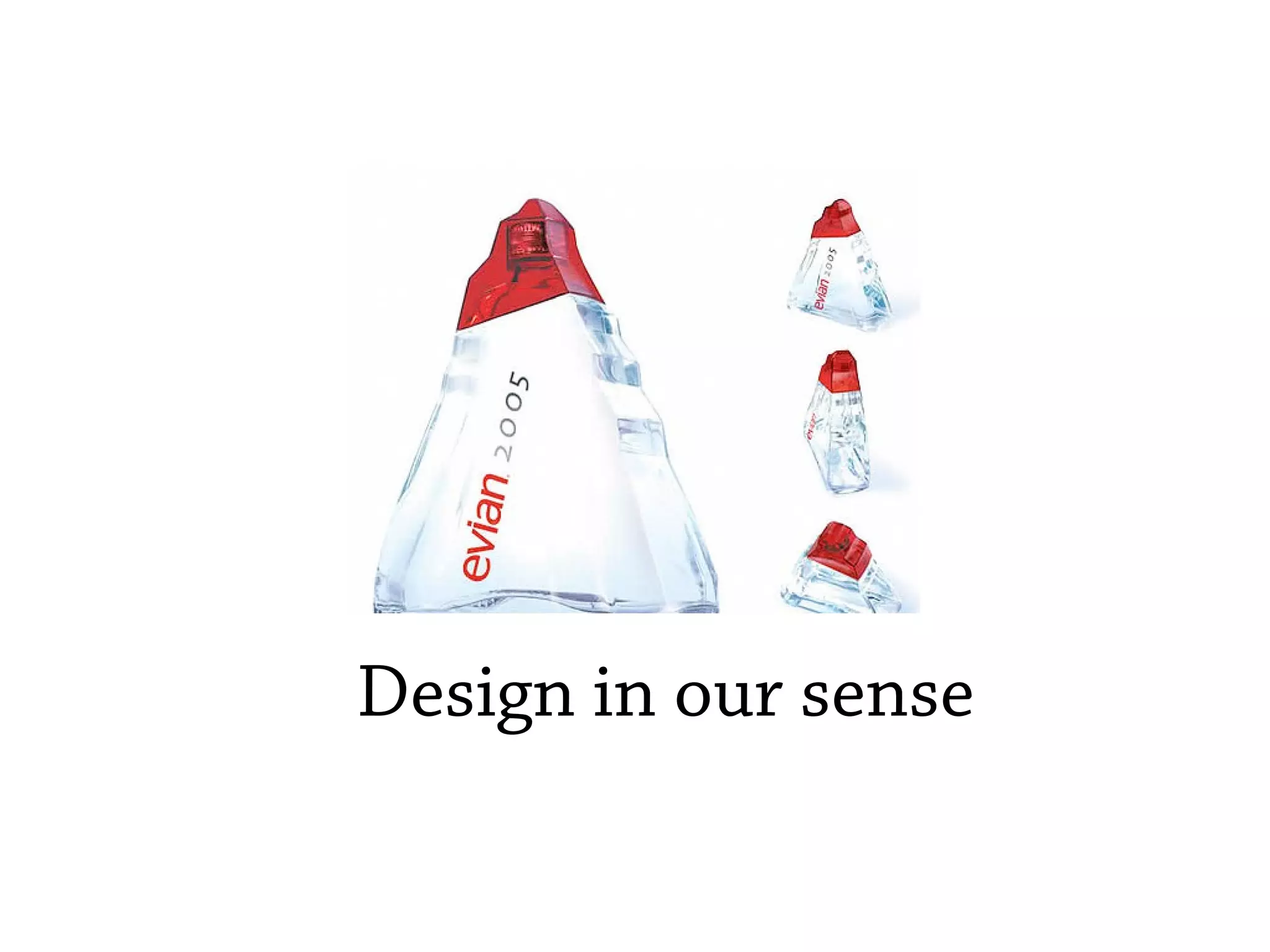Design in our sense
 