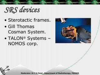 SRS devices Sterotactic frames. Gill Thomas Cosman System. TALON ®  Systems – NOMOS corp. 