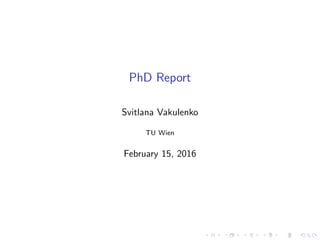 PhD Report
Svitlana Vakulenko
TU Wien
February 15, 2016
 