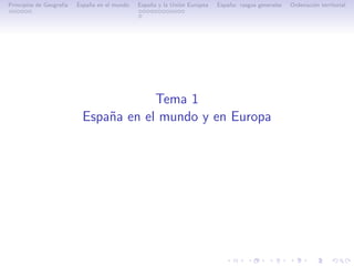 1. ESPAÑA
EN EL MUNDO
Y
EN EUROPA
GEOGRAFÍA
2º BACHILLERATO
Profesor: José Monllor
 