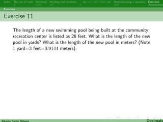 gure in the place we are rounding 
remains the same (rounding down). 
 If the digit is 5 or greater, add 1 to the  