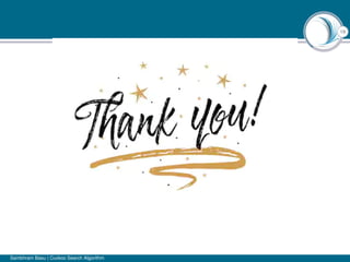 19
Sambhram Basu | Cuckoo Search Algorithm
 