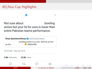 40||Asia Cup Highlights
AICH In memory of Adarsh 2018 128 / 130
 