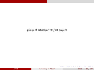 group of artists/artists/art project
AICH In memory of Adarsh 2018 89 / 130
 