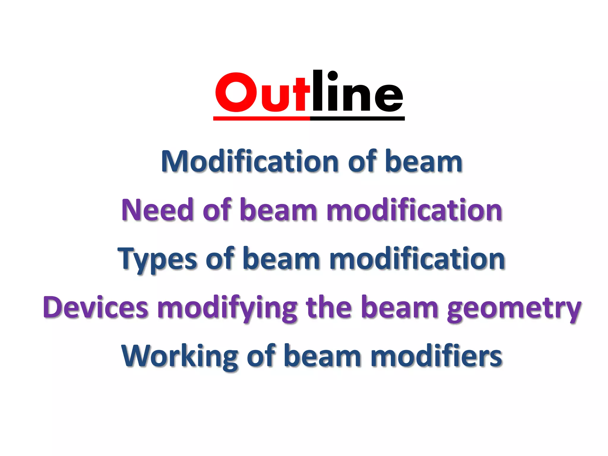 Beam modification in radiotherapy | PPTX