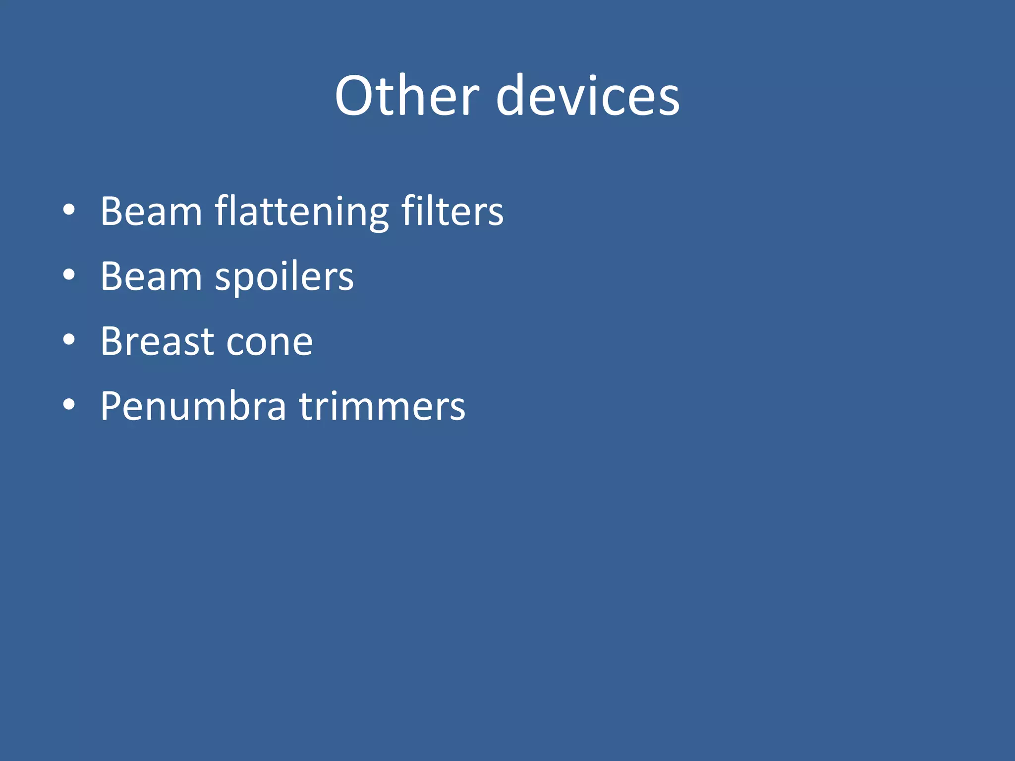 Beam modifying devices | PPTX