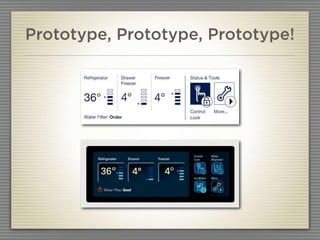 Prototype, Prototype, Prototype!
 
