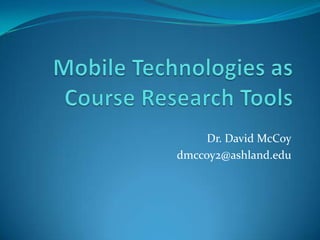 Dr. David McCoy
dmccoy2@ashland.edu
 