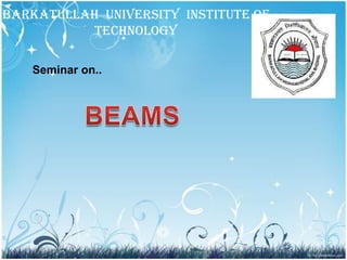 Barkatullah university institute of
           technology

   Seminar on..
 