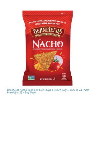 Beanﬁelds Nacho Bean and Rice Chips 1 Ounce Bags – Pack of 24 – Sale
Price US $ 23 – Buy Now!
 