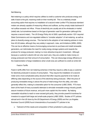 Implemented in combination with other renewable-friendly policies (such as incentives to cover up-front costs, technology-specific pricing, renewable energy credits (RECs), etc.)