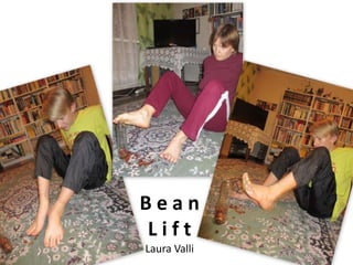 Bean
Lift
Laura Valli
 