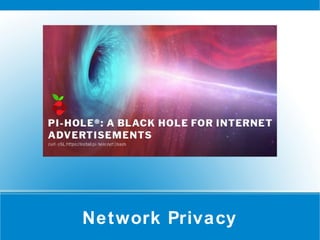 Network Privacy
 