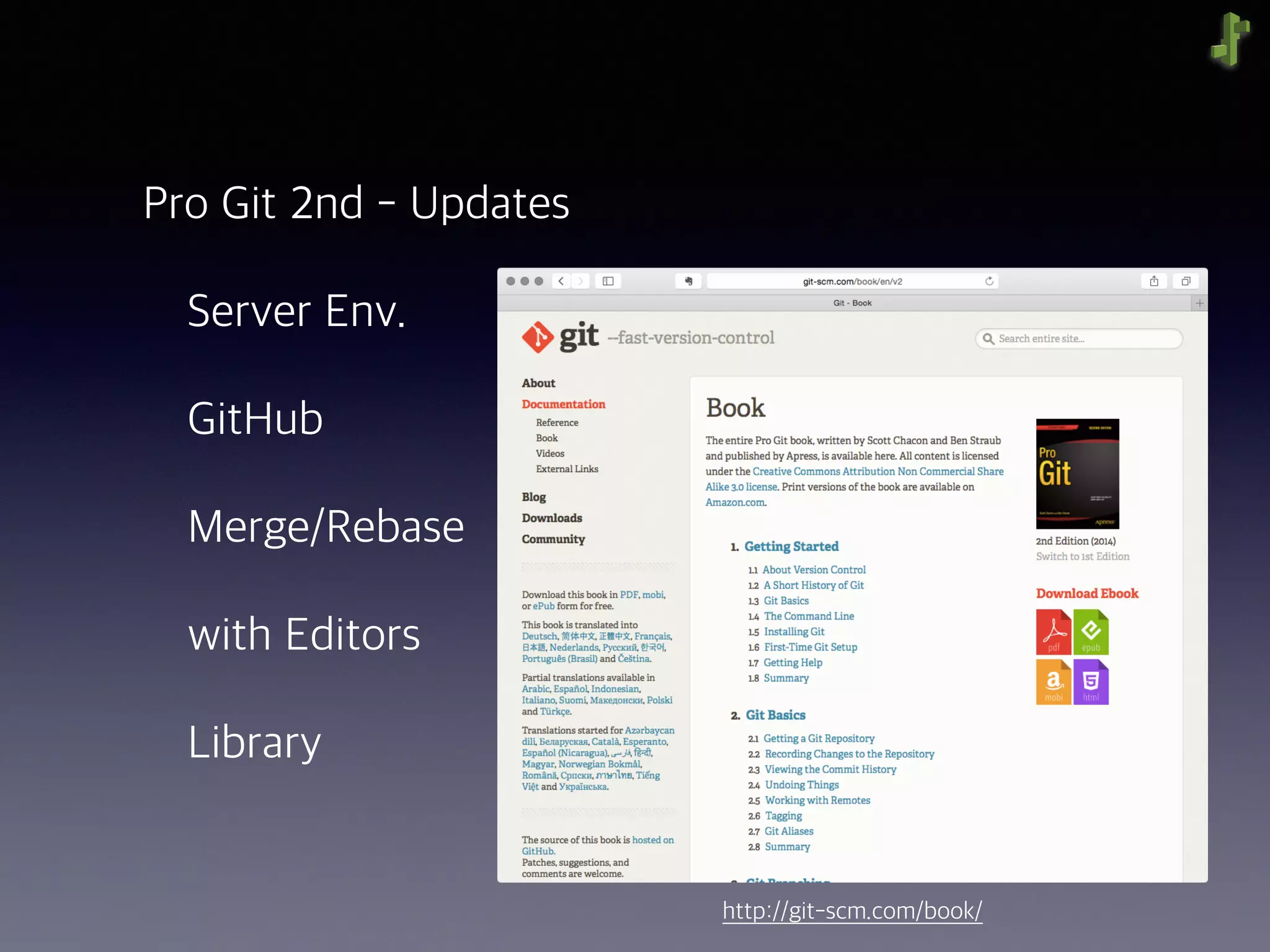Pro Git 2nd - Updates
Server Env.
GitHub
Merge/Rebase
with Editors
Library
http://git-scm.com/book/
 