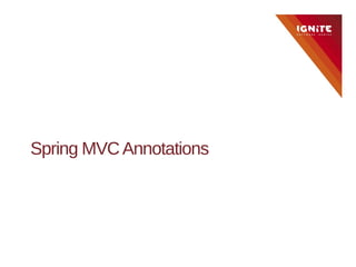 Spring MVC Annotations
 