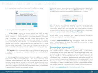35
©2013 BeAnywhere. Todos os direitos reservados.
2. De seguida crie um novo Encaminhamento de Porta. Seleccione Novo.
5. O BASE também permite associar aplicações específicas a portas específicas.
Embora qualquer aplicação seja capaz de utilizar os encaminhamentos
configurados através desta funcionalidade, esta opção permite recuperar
programas pré-configurados através da consola. Para adicionar uma aplicação,
seleccione a pasta colocada ao lado de Executar Aplicação;
6. Caso deseje transferir parâmetros para a aplicação (exemplo: o endereço
remoto), preencha os Parâmetros de Aplicação;
7. Utilize o campo de Descrição para, precisamente, inserir uma descrição
sobre o encaminhamento de portas. Esta opção é extremamente útil para
encaminhamentos permanentes;
Como configurar uma conexão FTP
Os servidores File Transfer Protocol (FTP) necessitam de várias portas para comunicar
com os clientes. De modo a configurar uma ligação FTP usando a funcionalidade do
Encaminhamento de Portas, precisa saber quais as portas utilizadas pelo servidor. Pode,
de seguida, configurar manualmente cada porta na consola BASE ou definir um intervalo
de portas. Exemplo: se um servidor FTP utiliza a porta 21 para controlo e depois as portas
compreendidas entre a 5000 e a 5010 para transmissão de dados, deverá adicionar dois
encaminhamentos: um para a porta 21 (qualquer porta no computador local e a porta
21 na máquina remota) e outro para as portas utilizadas nas transmissões de dados: no
caso específico do FTP tem de utilizar as mesmas portas locais e remotamente. Portanto,
neste exemplo, deveria usar o intervalo 5000-5010, e depois 5000 como porta remota.
3. Na nova janela existem três parâmetros obrigatórios:
a. Porta Local – Refere-se ao número da porta local através da qual o
BeAnywhere irá escutar ligações TCP que serão então reencaminhadas para a rede
remota. A porta local é, como o nome indica, a porta que pertence ao computador
onde a consola está a ser utilizada. Para evitar conflitos, pode introduzir o valor
0 e uma qualquer porta disponível será automaticamente atribuída. Pode também
inserir um intervalo de portas utilizando a seguinte sintaxe: “portainicial-portafinal”
(exemplo: 5000-5100). Isto é particularmente útil para os serviços como o FTP (ver
Como configurar uma conexão FTP
, mais abaixo). Se utilizar um intervalo de portas,
tenha o cuidado de verificar se esse intervalo está disponível no computador local.
b. PC Remoto – O DNS ou o endereço de IP em que o serviço remoto se encontra. Se
o serviço estiver no computador que hospeda as sessões BeAnywhere, utilize “localhost”
ou “127.0.0.1”;
c. Porta Remota – Esta é a porta em que o serviço remoto está à escuta de ligações.
Para saber para onde direccionar o tráfego local, o BASE necessita conhecer os valores
do Remote Host e da Remote Port. Não pode utilizar um intervalo neste campo: se
inseriu um intervalo de portas no Local Port, esse intervalo será reencaminhado para o
computador remoto a começar pela porta aqui definida (exemplo: o intervalo de porta é
5000-5100; se configurou a porta 1000 como a porta remota, o BASE irá reencaminhar
o tráfego local para 1000-1099 no computador remoto);
4. Caso não necessite de executar mais configurações, assegure-se que a opção
Activo se encontra seleccionada e clique em OK. Só desta forma poderá utilizar
as configurações anteriores – simplesmente gravá-las não é suficiente;
Consulte o nosso vídeo tutorial sobre Encaminhamento de Portas.
Prestar Assistência ao Cliente
 