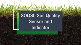 SOQSI: Soil Quality
Sensor and
Indicator
 