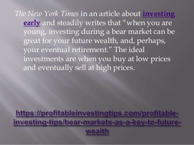 Bear Markets As a Key to Future Wealth