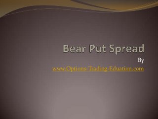 By
www.Options-Trading-Eduation.com
 