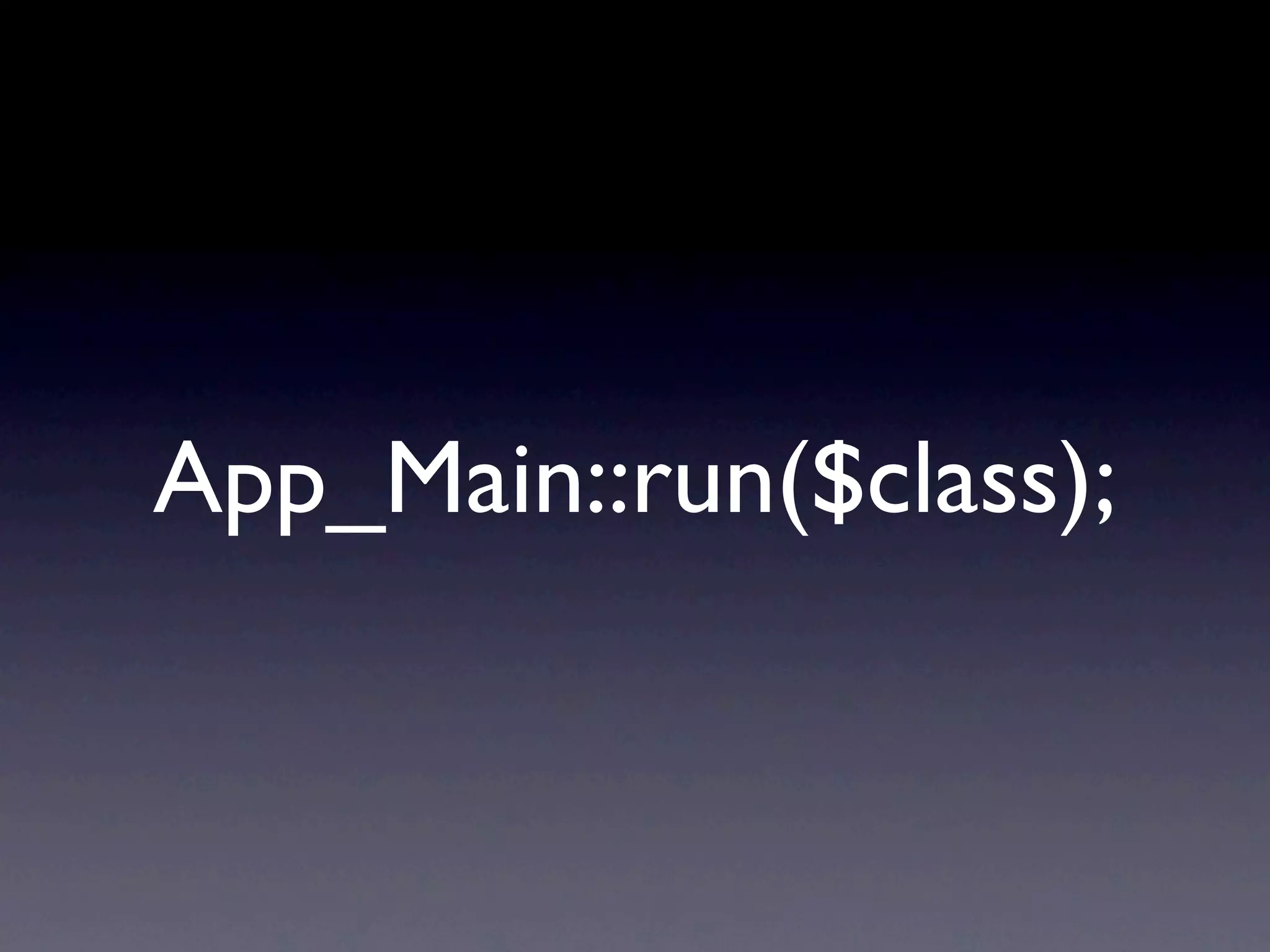 App_Main::run($class);
 