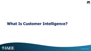 Q: What Is Customer
Intelligence?
A: Understand your
customer’s needs,
wants, desires.
Attendees
Exhibitors
Sponsors
Speak...