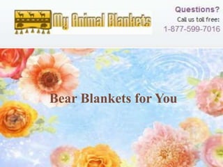 Bear Blankets for You
 