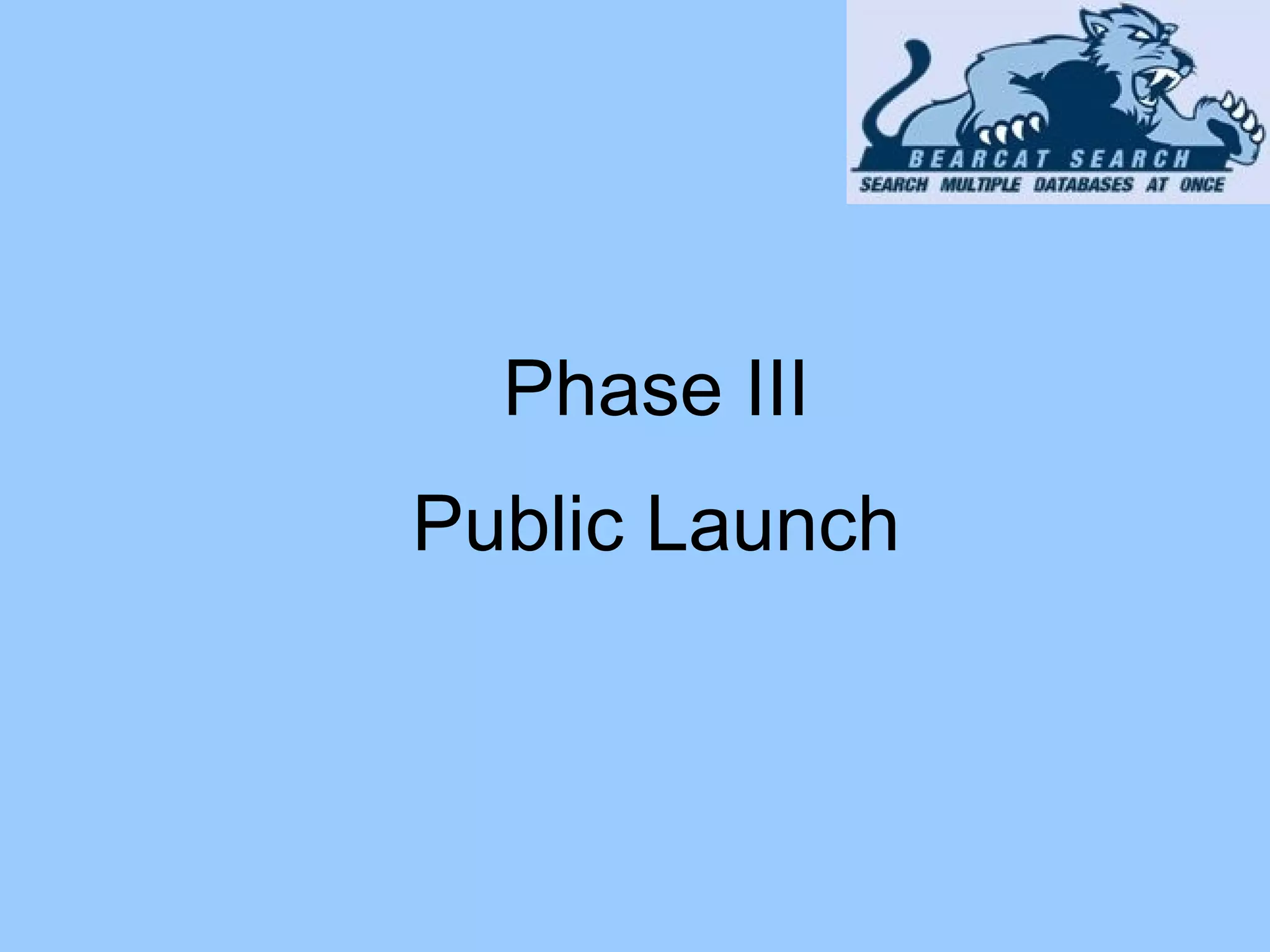 Phase III Public Launch 