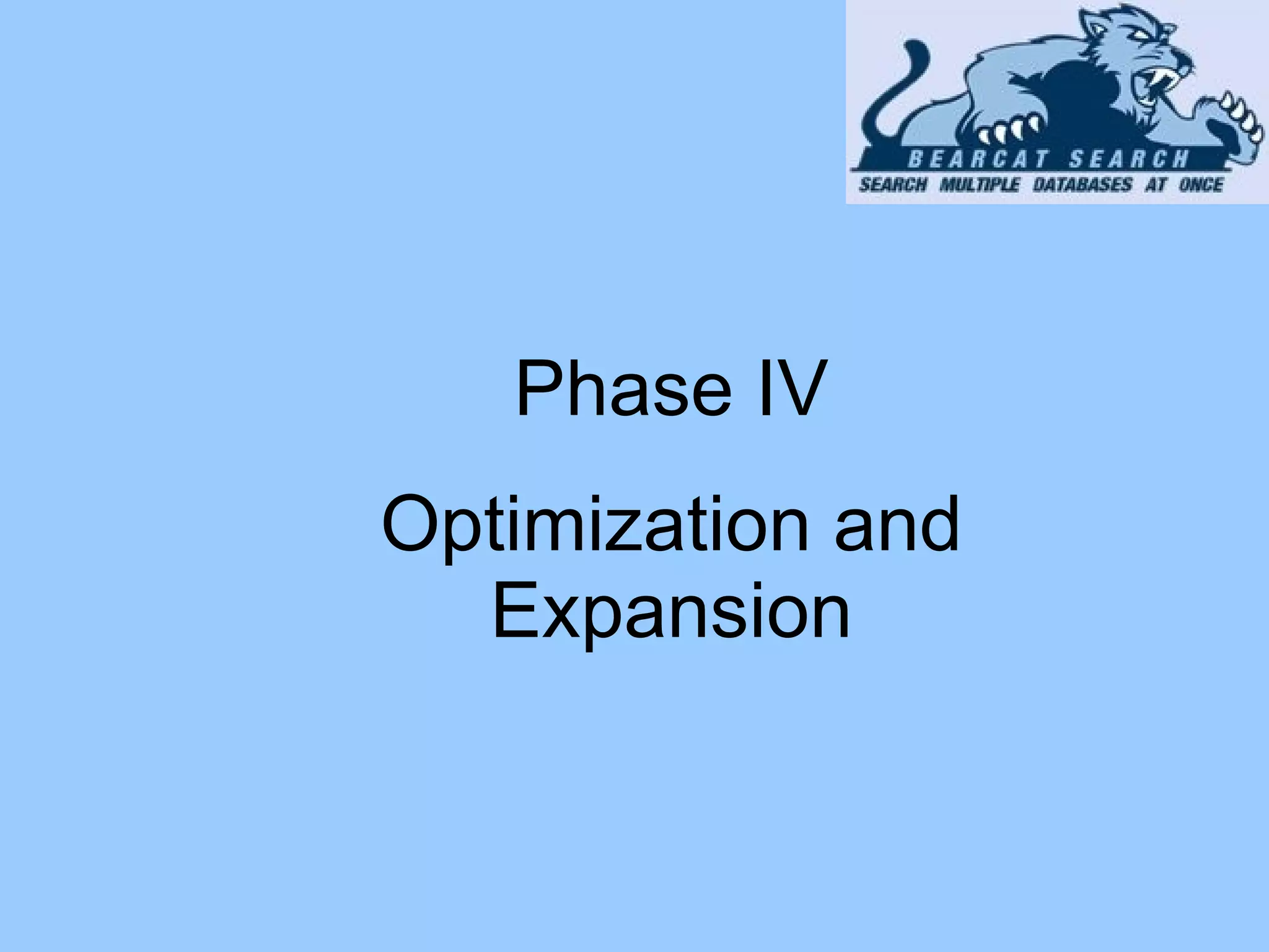 Phase IV Optimization and Expansion 