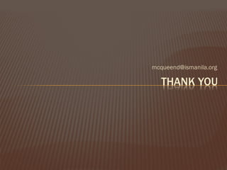 mcqueend@ismanila.org
 