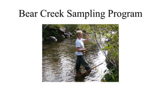 Bear Creek Sampling Program
 