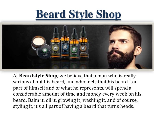Beard Style Shop
At Beardstyle Shop, we believe that a man who is really
serious about his beard, and who feels that his b...