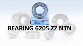 BEARING 6205 ZZ NTN
 