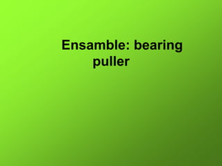 Ensamble: bearingpuller