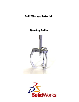 SolidWorks® Tutorial




   Bearing Puller
 